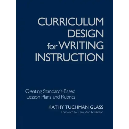 Curriculum Design for Writing Instruction: Creating Standards-Based Lesson Plans and Rubrics