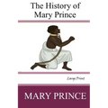 The History of Mary Prince: Large Print