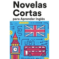Novelas Cortas para Aprender Inglés: Historias cortas en Inglés para principiantes
