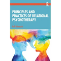 Principles and Practices of Relational Psychotherapy