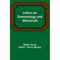 Letters on Demonology and Witchcraft