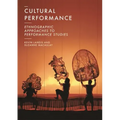Cultural Performance: Ethnographic Approaches to Performance Studies