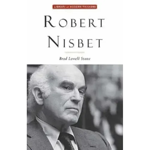 Robert Nisbet: Communitarian Traditionalist