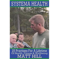 Systema Health: 25 Practises For A Lifetime Of Health, Fitness and Wellbeing