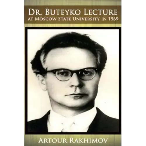 Dr. Buteyko Lecture at Moscow State University in 1969