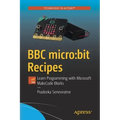 BBC Micro: Bit Recipes: Learn Programming with Microsoft Makecode Blocks