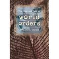 Rise and Fall of World Orders