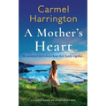 A Mother's Heart: A completely gripping and unforgettable tear-jerker