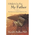 I Didn't Cry For My Father, The Impact of a Father's Death on a Son