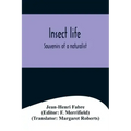 Insect life; Souvenirs of a naturalist
