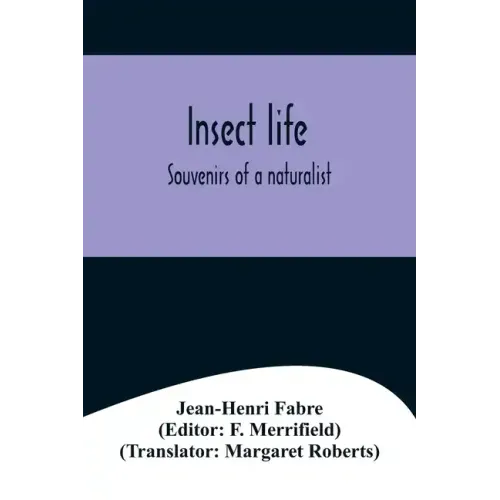 Insect life; Souvenirs of a naturalist