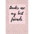 Books Are My Best Friends: Cute Gift For Book Lovers - Reading Tracker