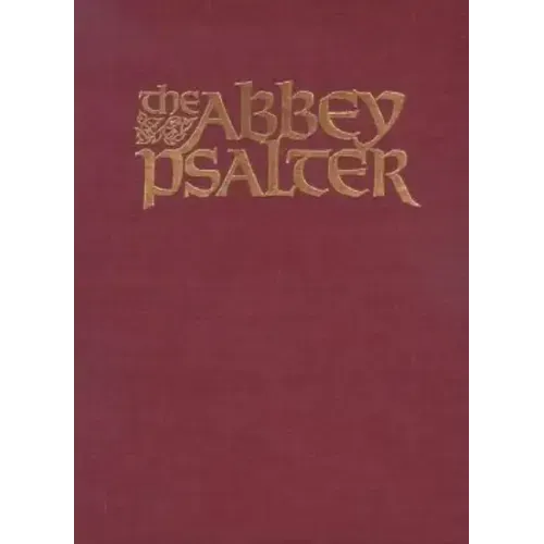 The Abbey Psalter: The Book of Psalms Used by the Trappist Monks of Genesse Abbey