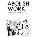 Abolish Work: Abolish Restaurants Plus Work, Community, Politics, War