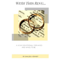 With This Ring: A 31 Day Devotional For Wives and Wives to Be