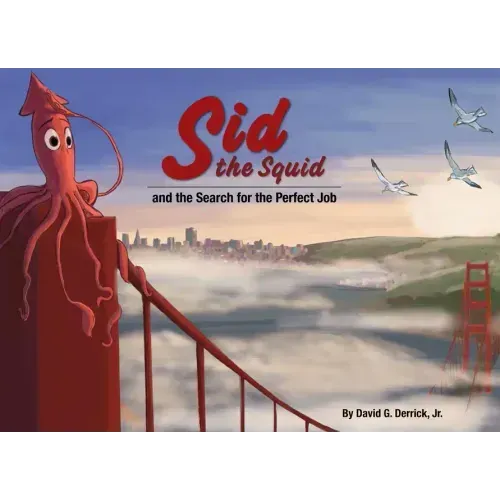 Sid the Squid: And the Search for the Perfect Job