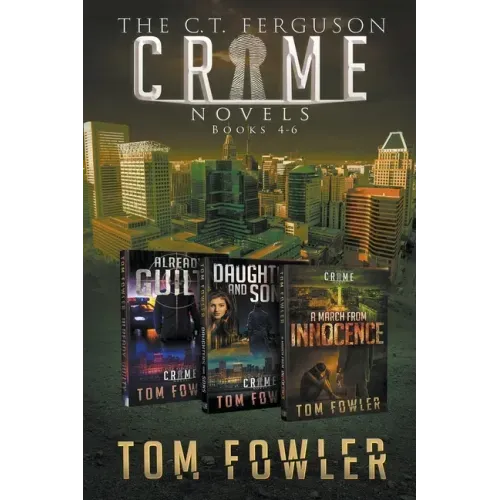 The C.T. Ferguson Crime Novels: Books 4-6