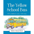 The Yellow School Bus: NOT a children's story. A life story.