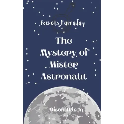 Pockets Farraday and the Mystery of Mr. Astronaut