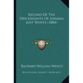 Record Of The Descendants Of Johann Jost Wentz (1884)