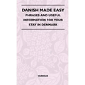 Danish Made Easy - Phrases and Useful Information for Your Stay in Denmark