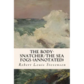 The Body-Snatcher/The Sea Fogs (annotated)