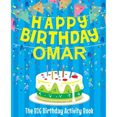 Happy Birthday Omar - The Big Birthday Activity Book: Personalized Children's Activity Book