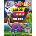 Dinosaur Color by Number Activity Book for Kids: Animal Color by Number Book for Kids Ages 4-8