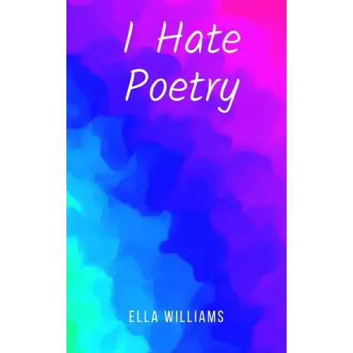 I Hate Poetry
