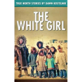 The White Girl: True North Stories
