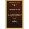 The Female Review: Life of Deborah Sampson, the Female Soldier in the War of the Revolution (1916)