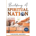 Building a Spiritual Nation: The Foundation