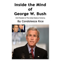 Inside the Mind of George W. Bush: 43rd President of the United States of America