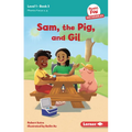 Sam, the Pig, and Gil: Book 3