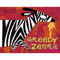Greedy Zebra: An African Animal Tale