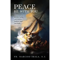 Peace Be with You: Keys for Coping with Anxiety, Sadness, Anger, and Doubt