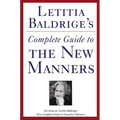 Letitia Baldrige's Complete Guide to the New Manners for the '90s: A Complete Guide to Etiquette
