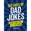 365 Days of Dad Jokes: Awfully Good Gags... All Year Round