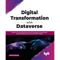 Digital transformation with dataverse: Become a citizen developer and lead the digital transformation wave with Microsoft Teams and Power Platform