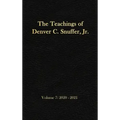 The Teachings of Denver C. Snuffer, Jr. Volume 7: 2020-2021: Reader's Edition Hardback, 6 x 9 in.