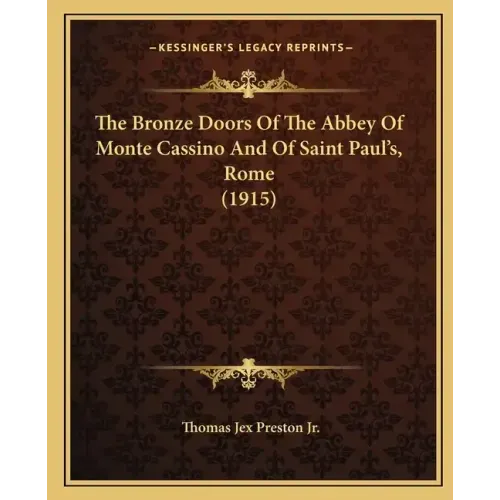 The Bronze Doors of the Abbey of Monte Cassino and of Saint Paul's, Rome (1915)