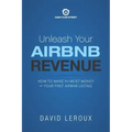 Unleash Your Airbnb Revenue: How to Make the Most Money with Your First Airbnb Listing