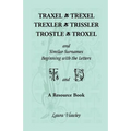Traxel, Trexel, Trexler, Trissler, Trostle, Troxel and Similar Surnames Beginning with the Letters T and D