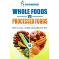 Whole Foods vs. Processed Foods: How to create a healthy relationship with food