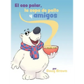 El oso polar, la sopa de pollo y amigos