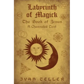 Labyrinth of Magick: The Book of Jesus : A Channeled Text