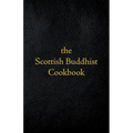 Scottish Buddhist Cookbook: Another Book of Mormon