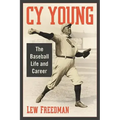 Cy Young: The Baseball Life and Career