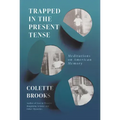 Trapped in the Present Tense: Meditations on American Memory