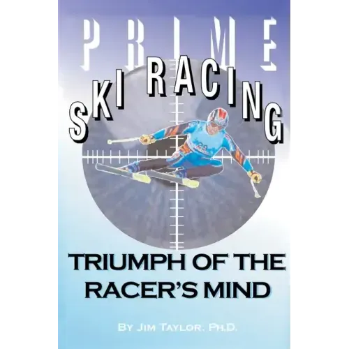 Prime Ski Racing: Triumph of the Racer's Mind